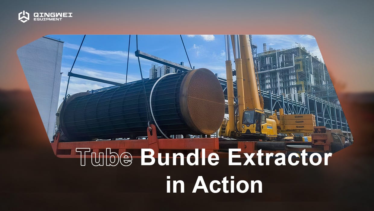 Qingwei 45T tube bundle extractor operation video